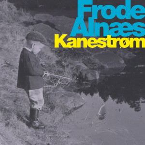 Coverfoto viser Frode Alnæs som liten gutt på Kanestrøm. (Coverdesign Tom Aanensen)
